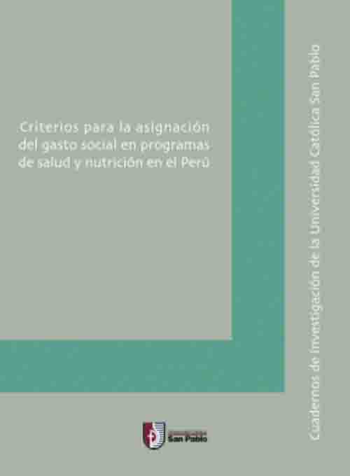 Criterios para la asignación del gasto social en programas de salud y nutrición en el Perú