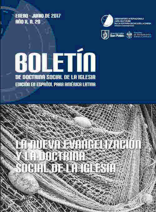 BOLETÍN DE DSI EDICIÓN EN ESPAÑOL PARA AMÉRICA LATINA. LA NUEVA EVANGELIZACIÓN Y LA DOCTRINA SOCIAL DE LA IGLESIA. AÑO X, N.20