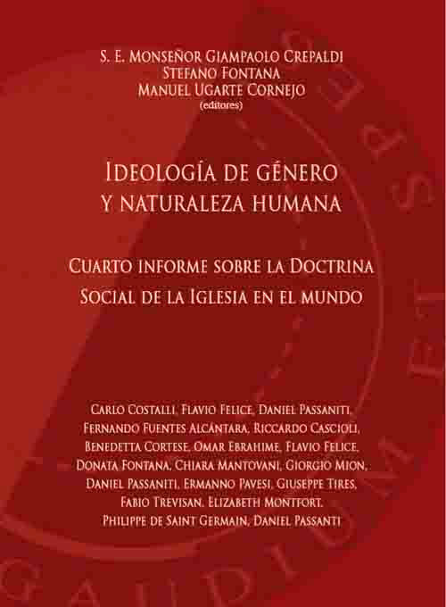 IDEOLOGÍA DE GÉNERO Y NATURALEZA HUMANA. CUARTO INFORME SOBRE LA DOCTRINA SOCIAL CATÓLICA EN EL MUNDO