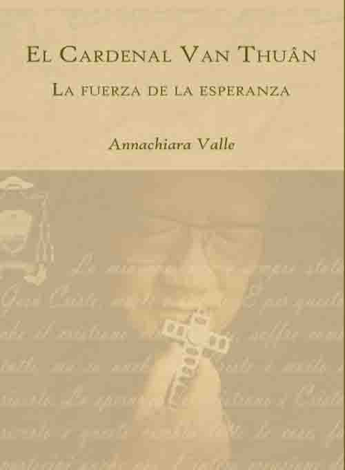 EL CARDENAL VAN THUÂN. LA FUERZA DE LA ESPERANZA