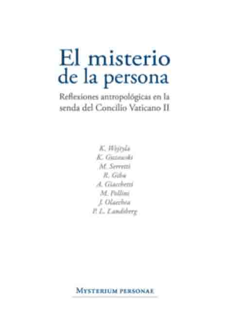 EL MISTERIO DE LA PERSONA. REFLEXIONES ANTROPOLÓGICAS EN LA SENDA DEL CONCILIO VATICANO