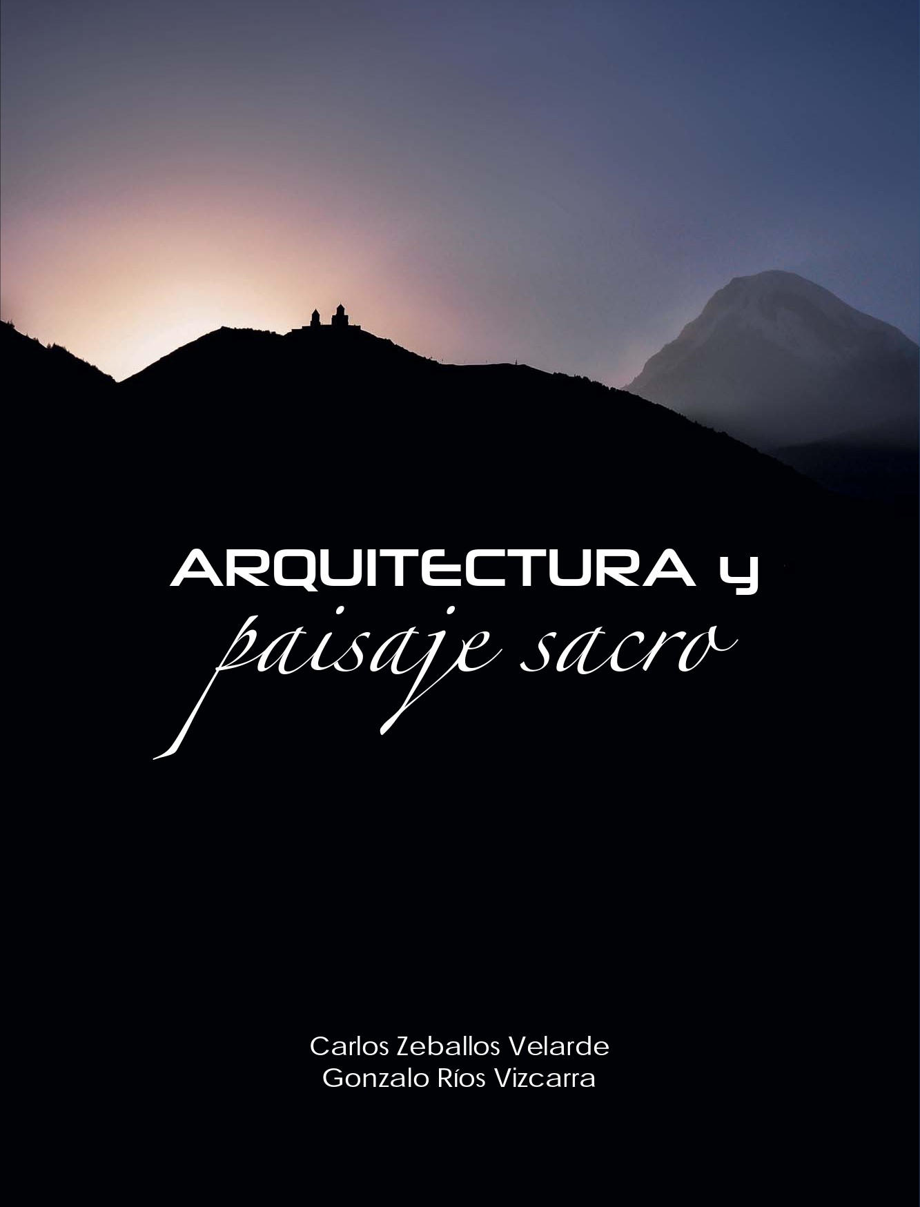 ARQUITECTURA Y PAISAJE SACRO. VOLUMEN I