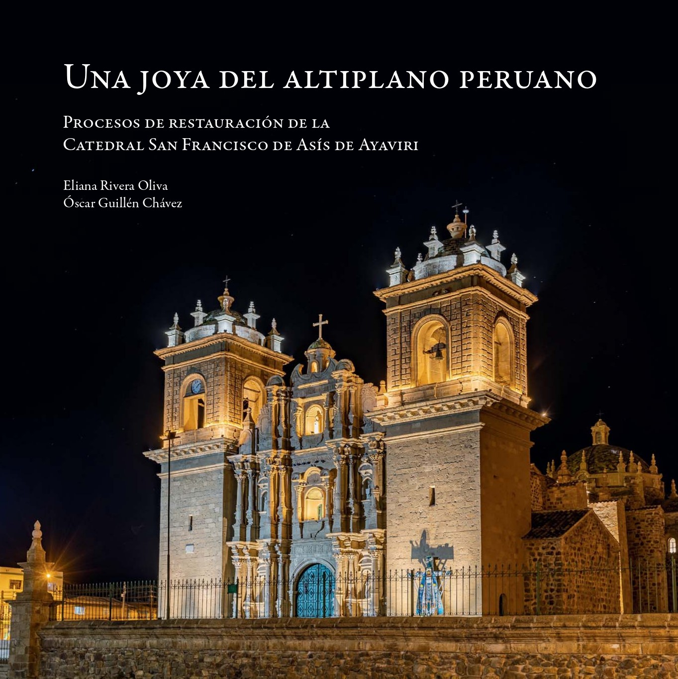 UNA JOYA DEL ALTIPLANO PERUANO | PROCESOS DE RESTAURACIÓN DE LA CATEDRAL SAN FRANCISCO DE ASÍS DE AYAVIRI