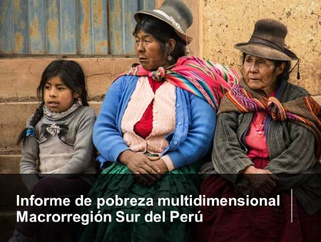 Informe de pobreza multidimensional Macrorregión Sur del Perú