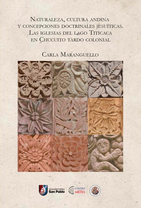 Naturaleza, cultura andina y concepciones doctrinales jesuíticas. Las iglesias del lago Titicaca en Chucuito tardo colonial.